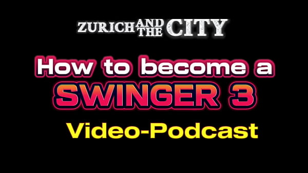 How to become a Swinger 3 – XXX-Podcast