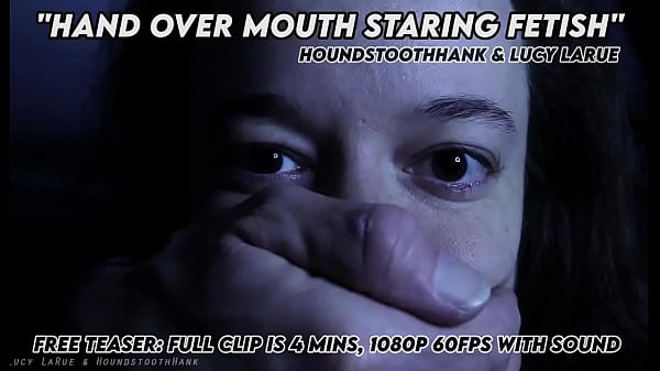 Look. ~ Lucy LaRue and HoundstoothHank in “Hand Over Mouth Staring Fetish” free teaser