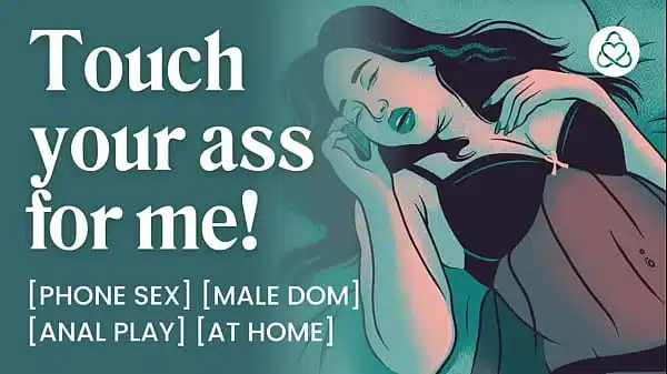 ASMR Male Voice: Daddy Dom Boyfriend Talks You Through Anal Foreplay During Phone Sex – Erotic Audio Porn for Women
