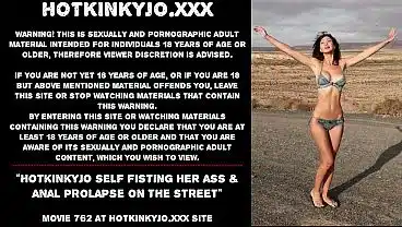 Hotkinkyjo self fisting her ass & anal prolapse on the street