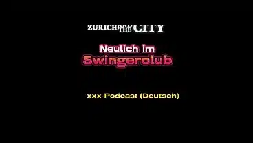 Neulich im Schweizer Swingerclub – xxx-Podcast (auf Deutsch)