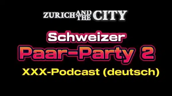Schweizer Pärchenparty 2– XXX-PODCAST (auf Deutsch)