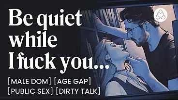 ASMR Audio Porn: Male Dom Professor Fucks His Student in the Dark Library – Public Sex & Age Gap – Erotic Audio Roleplay for Women