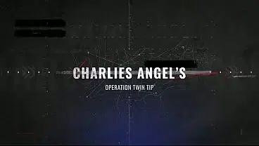 Charlies Angels – Operation Twin Tip