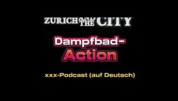 Dampfbad-Action – xxx-Podcast (auf Deutsch)