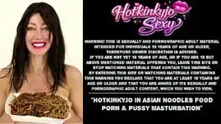 Hotkinkyjo In Asian Noodles Food Porn &Amp; Pussy Masturbation