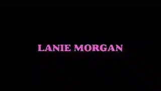 Lanie Morgan Is A Voluptuous Tramp Who Wants To Make It Big In The Porn Biz, So She Let…