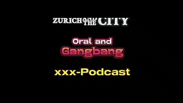 Oral and Gangbang in a Swiss Swingerclub – xxx-Podcast